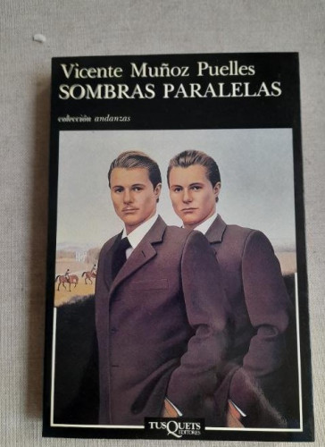 Portada del libro de Sombras paralelas - Vicente Muñoz Puelles TUSQUETS