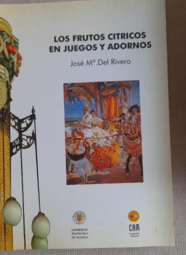 Portada del libro de Los frutos cítricos en juegos y adornos / José Mª del Rivero.