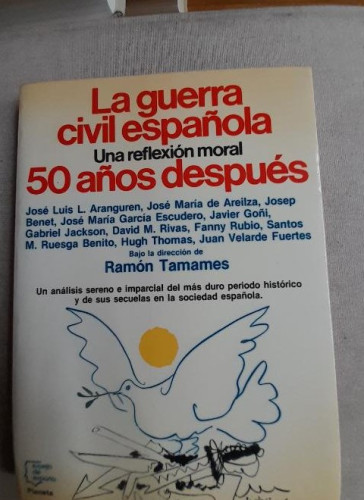 Portada del libro de La guerra civil española 50 años después. Una reflexion moral - ARANGUREN, J. L., AREILZA, J.M., BE