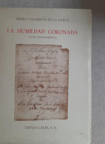 Portada del libro de LA HUMILDAD CORONADA CALDERÓN DE LA BARCA ESPASA CALPE