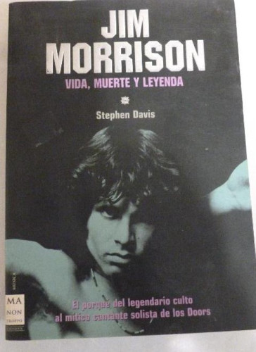 Portada del libro de ENIGMA JIM MORRISON, EL. Mito y leyenda de un dios del rock Stephen Davis Ma non tropo 2005 429pp