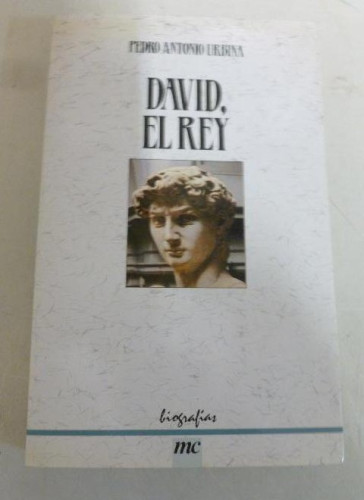 Portada del libro de David, el rey Urbina, Pedro Antonio Publicado por MC (1990) 359pp