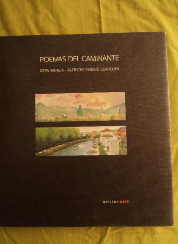 Portada del libro de POEMAS DEL CAMINANTE.KEPA MURRUA FERMIN CEMILLAN.BASSARAI ARTE.2005 110 PAG