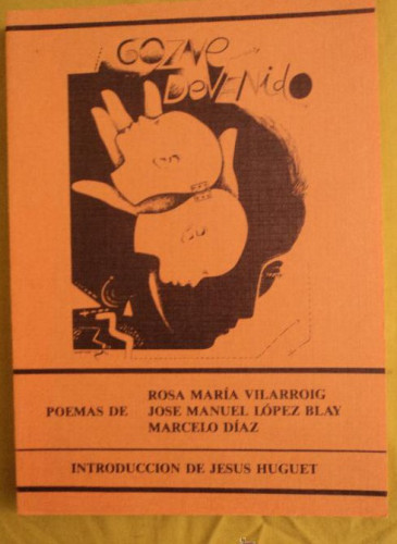 Portada del libro de GOZNE DEVENIDO. VILARROIG-LOPEZ-BLAY Y MARCELO DIAZ. MADRIGAL. 1988 156 PAG