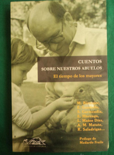 Portada del libro de El tiempo de los mayores: Cuentos sobre nuestros abuelos: 16 (Narrativa Breve)