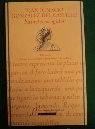 Portada del libro de SAINETES ESACOGIDOS. JUAN I. GONZALEZ DEL CASTILLO. FUND.LARA. 2008 518 PAG