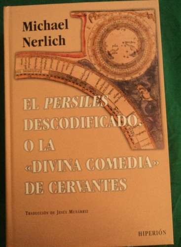 Portada del libro de ELPERSILES DESCODIFICADO O LA DIVINA COMEDIA DE CERVANTES.NERLICH. HIPERION. 2005 750 PAG