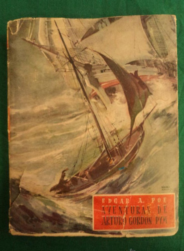 Portada del libro de AVENTURAS DE ARTURO GORDON PYM. EDGAR A.POE. HISPANO AMERICANA.1ºED. 1944 290 PAG