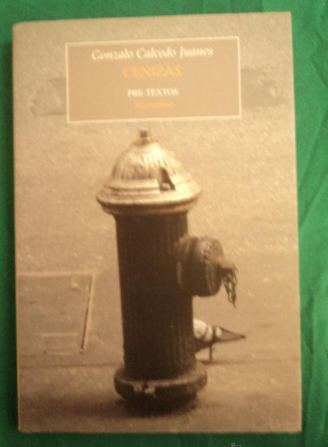 Portada del libro de CENIZAS. GONZALO CALZADO JUANES. PRE TEXTOS. 2008 150 PAG