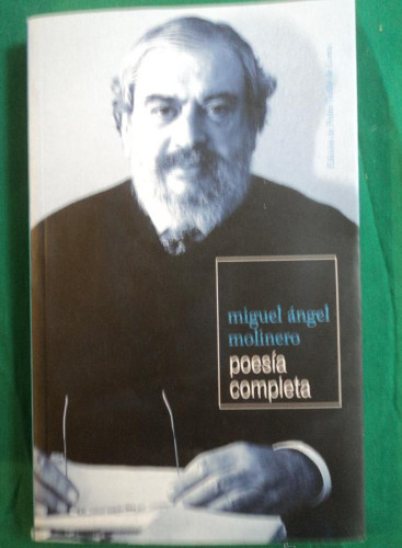 Portada del libro de POESIA COMPLETA. MIGUEL ANGEL MOLINERO. DIPU.MALAGA. 2012 264 PAG