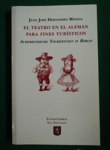 Portada del libro de EL TEATRO EN ALEMAN PARA FINES TURISTICOS. HERNANDEZ MEDINA. SIAL. 2004 130 PAG