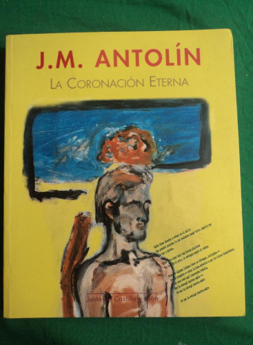 Portada del libro de LA CORONACION ETERNA. J.M. ANTOLIN. JUN.CASTILLA Y LEON. 2002 254 PAG