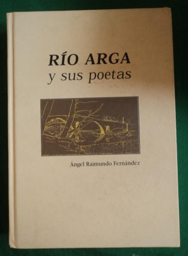 Portada del libro de RIO ARGA Y SUS POETAS. RAIMUNDO FERNANDEZ. GOB. NAVARRA 2002 442 PAG