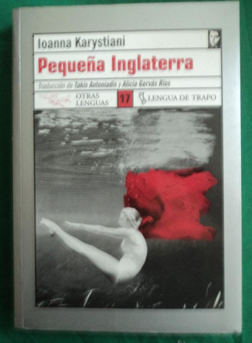 Portada del libro de PEQUEÑA INGLATERRA. IOANNA KARYSTANI. LENGUA DE TRAPO. 1997 300 PAG