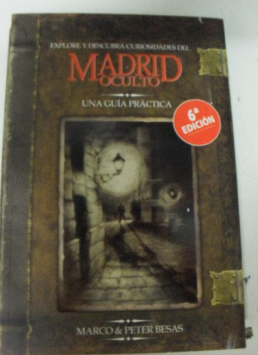 Portada del libro de Explore y descubra curiosidades del Madrid oculto : una guía práctica