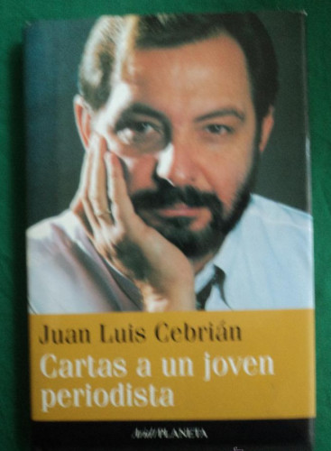 Portada del libro de CARTAS A UN JOVEN PERIODISTA. JUAN LUIS CEBRIAN. PLANETA. 1977 145 PAG