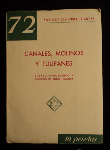 Portada del libro de CANALES,MOLINOS Y TULIPANES. HOLANDA. DE LAS HERAS HERVAS. ECE. 1961 44 PAG
