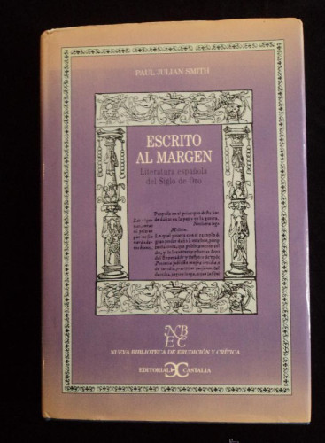 Portada del libro de ESCRITO AL MARGEN.LITERATURA ESPAÑOLA SIGLO DE ORO. JULIAN SMITH. CASTALIA. 1995 245 PAG