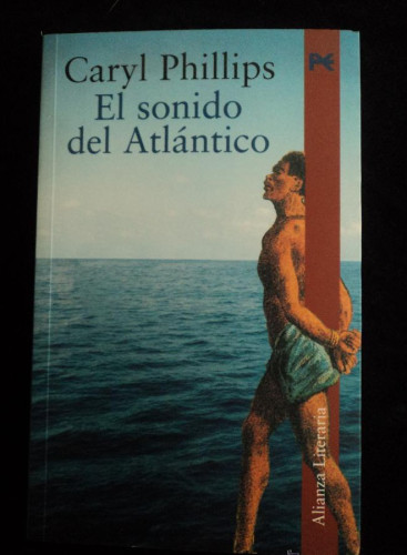 Portada del libro de EL SONIDO DEL ATLANTICO. CARYL PHILLIPS. ALIANZA LITERARIA. 2001 345 PAG