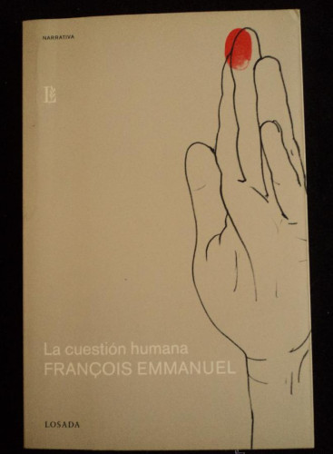 Portada del libro de LA CUESTION HUMANA. FRANÇOIS EMMANUEL. LOSADA. 2002 100PAG
