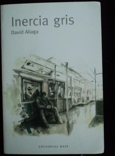 Portada del libro de INCERCIA GRIS. DAVID ALIAGA. ED. BASE 2013 100 PAG