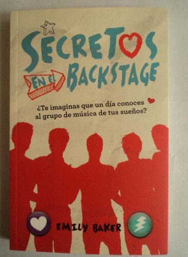 Portada del libro de SECRETOS ENEL BACKSTAGE. EMILY BAKER. 2013 ALFAGUARA 251 PAG