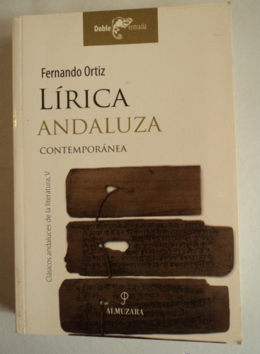 Portada del libro de LA LIRICA ANDALUZA. FERNANDO ORTIZ. ALMUZARA.2007 286 PAG