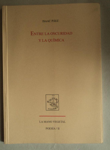 Portada del libro de ENTRE LA OSCURIDAD Y LA QUIMICA. ISAAC PEREZ. LA MANO VEGETAL. 2004 36 PAG