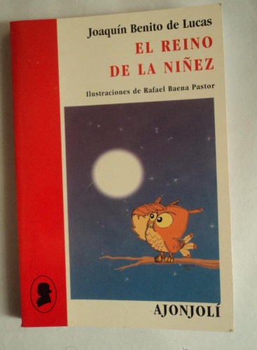 Portada del libro de EL REINO DE LA NIÑEZ. JOAQUIN BENITO DE LUCAS AJONJOLI. 2006 84 PAG