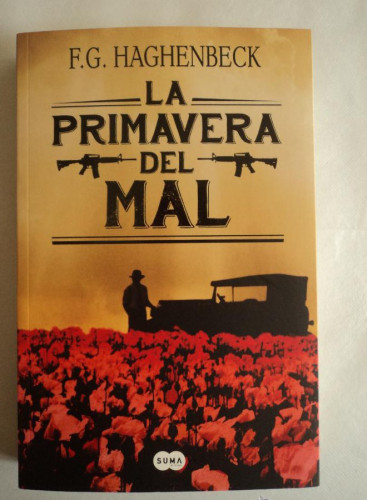 Portada del libro de LA PRIMAAVERA DEL MAL. F.G.HAGHEMBECK. ED. SUMA. 2013 436 PAG