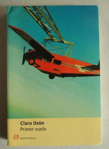Portada del libro de PRIMER VUELO. CLARA USON. MUCHNIK ED. 2001 299 PAG