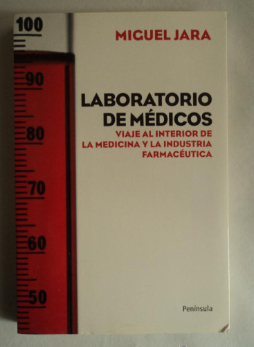 Portada del libro de LABORATORIOS MEDICOS. INDUSTRIA FARMCEUTICA. MIGUEL JARA. PENINSULA. 2011 231 PAG