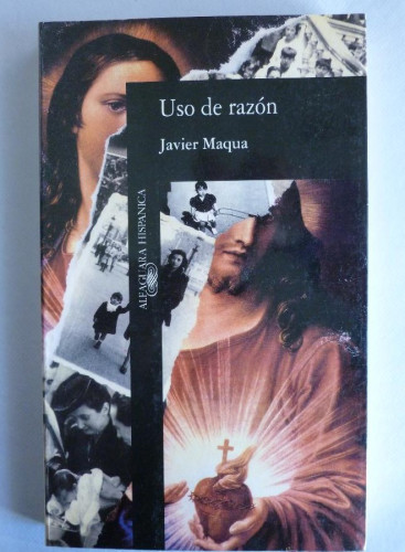 Portada del libro de USO DE RAZON. JAVIER MAQUA. ALFAGUARA. 1993 260 PAG