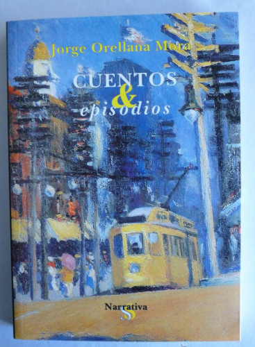 Portada del libro de CUENTOS&EPISODIOS. JORGE ORELLANA MORA. SIAL. 1998 218 PAG