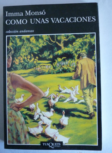 Portada del libro de COMO UNAS VACACIONES. INMA MONSÓ. TUSQUETS. 1998 252 PAG
