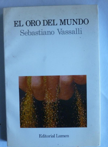 Portada del libro de EL ORO DEL MUNDO. SEBASTIANO VASSALLI. ED. LUMEN. 1991 192 PAG