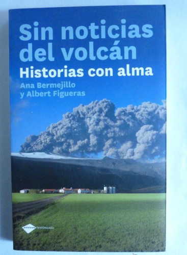 Portada del libro de Sin Noticias Del Volcan: Historias con alma (Testimonio)