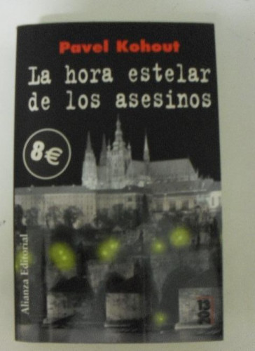 Portada del libro de Hora estelar de los asesinos Tapa blanda 2006 de Pavel Kohout (Autor)