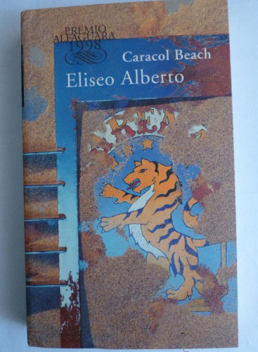 Portada del libro de ELISEO ALBERTO. CARACOL BEACH. ALFAGUARA. 1998 357 PAG