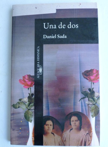 Portada del libro de UNA DE DOS. DANIEL SADA. ALFAGUARA. 1994 120 PAG