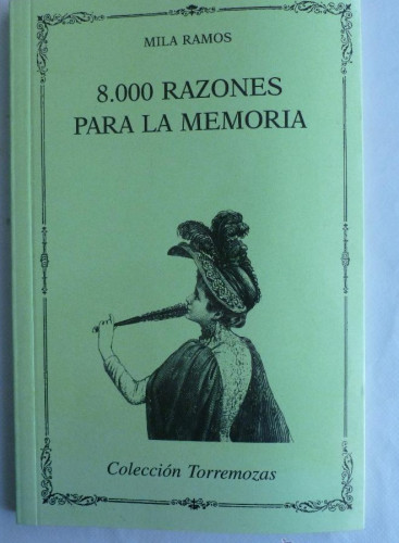 Portada del libro de 8000 RAZONES PARA LA MEMORIA. MILA RAMOS. TORREMOZAS. 2004 66 PAG