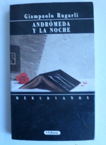 Portada del libro de ANDROMEDA Y LA NOCHE. GIAMPAOLO RUGARLI. VERSAL. 1991 PAG 200 PAG