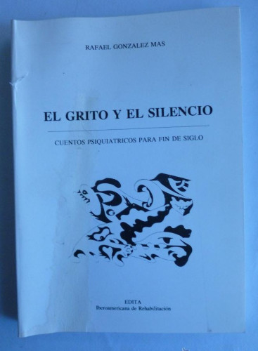 Portada del libro de EL GRITO Y EL SILENCIO.CUENTOS PSIQUIATRICOS. GONZALEZ MAS. EDITA. 1965 175 PAG