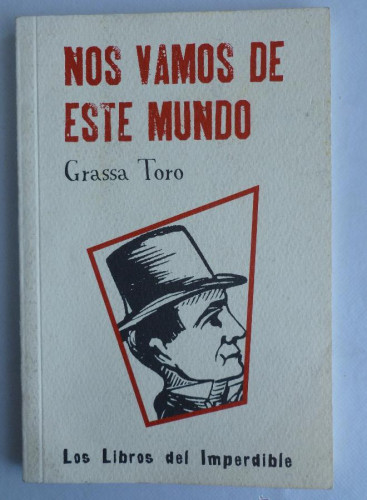 Portada del libro de NOS VAMOS DE ESTE MUDO. GRASSA TORO. LIBROS DEL IMPERDIBLE. 2010 60PAG