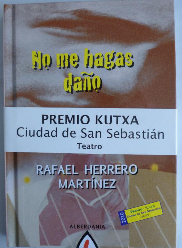 Portada del libro de NO ME HAGAS DAÑO. RAFAEL HERRERO MARTINEZ ALBERDANIA. 2010 122 PAG