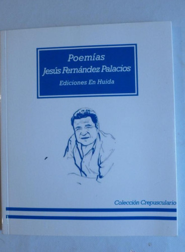 Portada del libro de POEMAS. JESUS FERNANDEZ PALACIOS. COLECCION CREPUSCULARIO. 2012 86 PAG