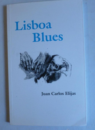 Portada del libro de LISBOA BLUES. JUAN CARLOS ELIJAS. TERTULIA DE POESIA. 2001 SIN PAGINAR