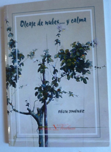 Portada del libro de OLEAJE DE NUBES... Y CALMA. FELIX JIMENEZ. ED. VERBUM. 2011 74 PAG