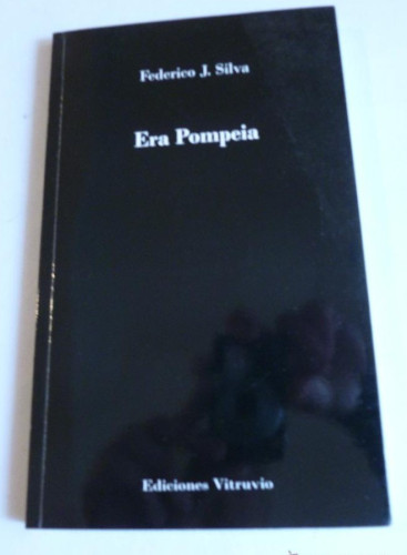 Portada del libro de ERA POMPEIA. FEDERICO J. SILVA. ED. VITRUVIO. 2012 74 PAG