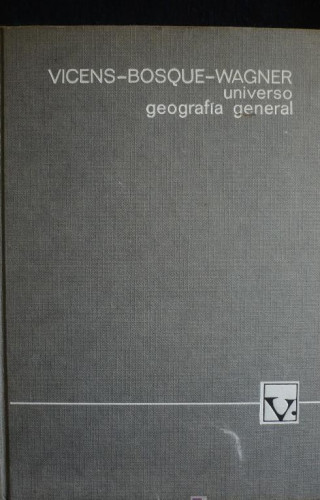 Portada del libro de GEOGRAFIA GENERAL. VICENS BOSQUE WAGNER. ED. VICENS VIVES.1971 459 PAG